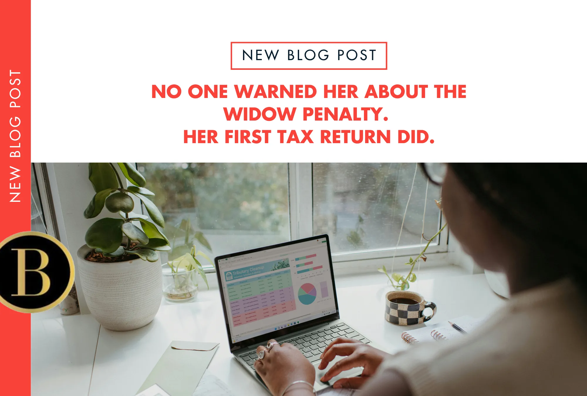 Woman working on laptop with tax documents and coffee, blog post text about widow penalty.
